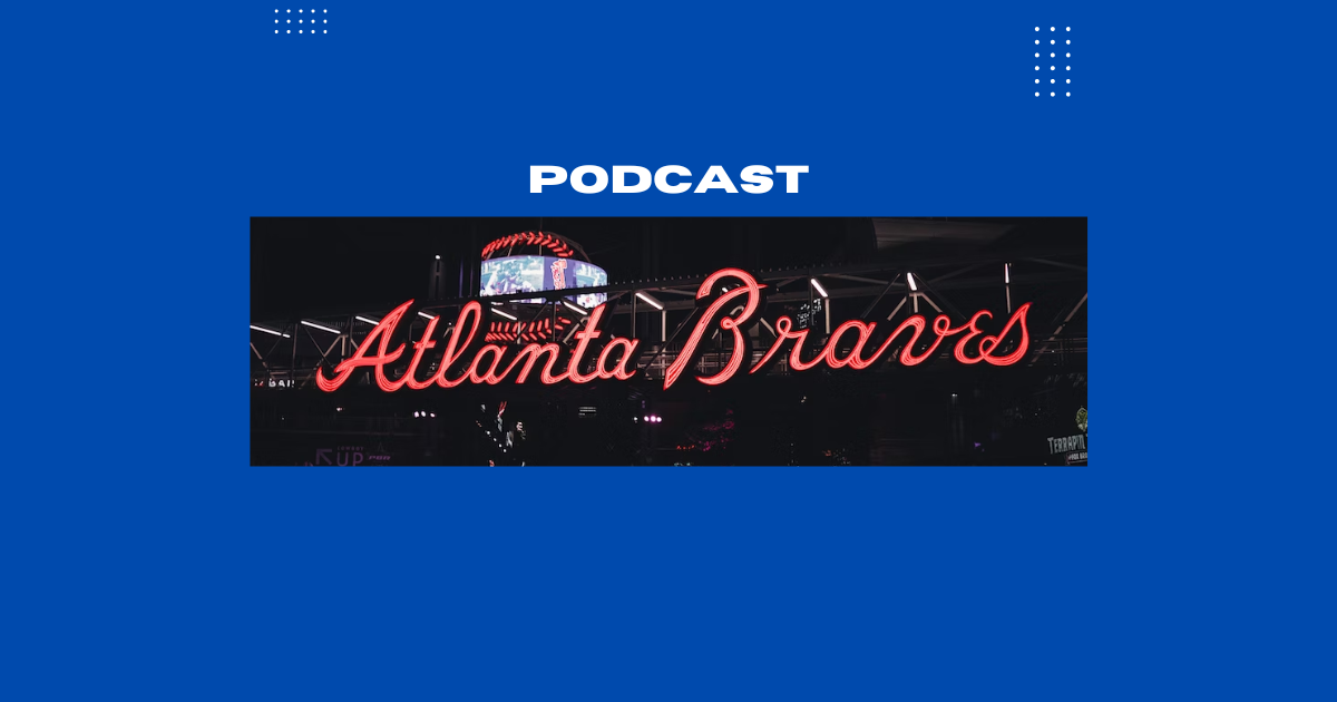 Atlanta Braves podcast