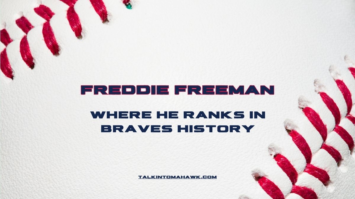 Atlanta Braves: Freddie Freeman Franchise Rankings