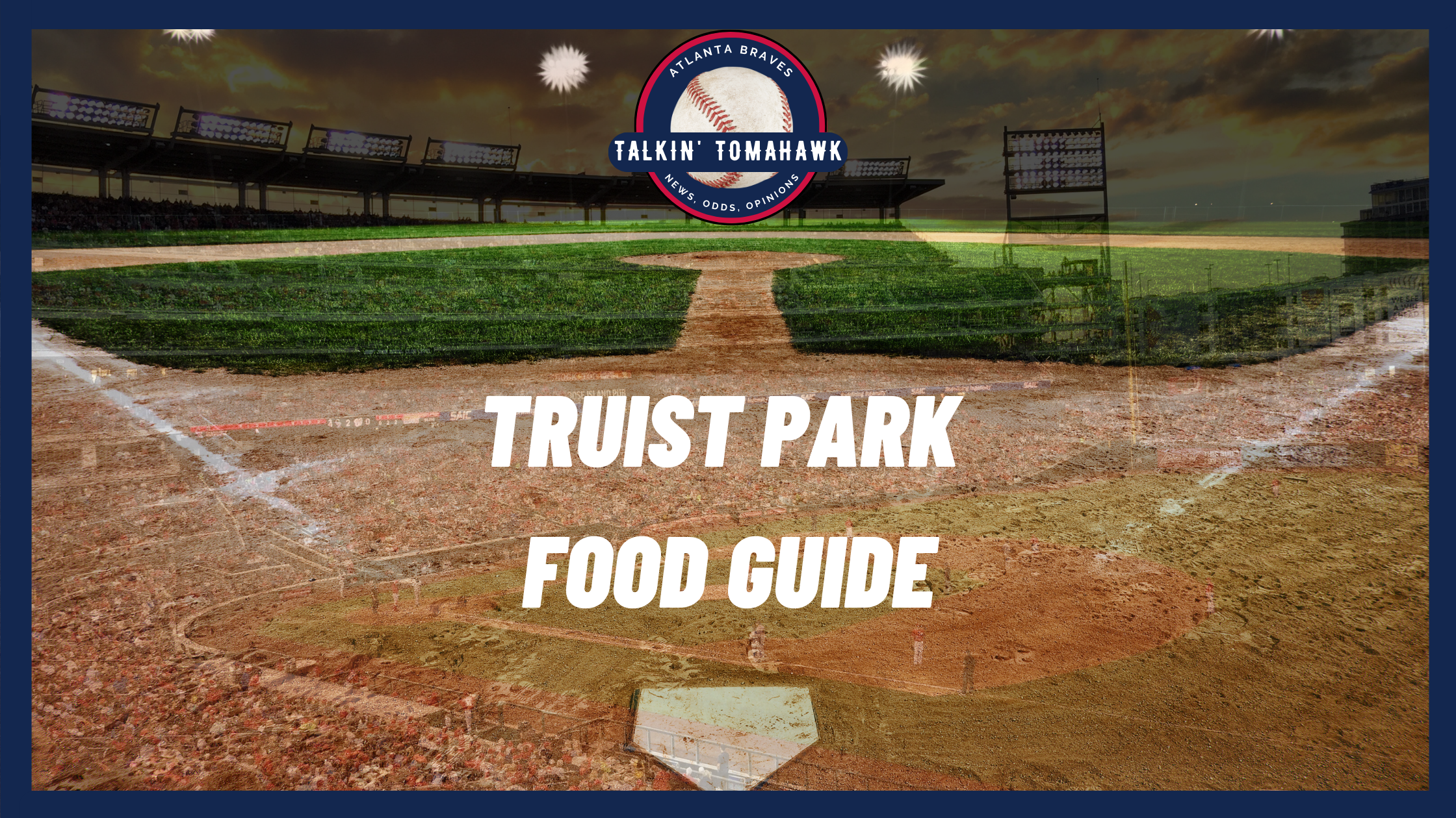 Where to Eat at Truist Park: 2025 Braves Fan Food Guide